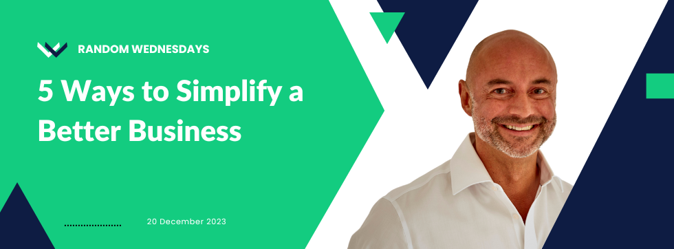 5 Ways to Simplify a Better Business