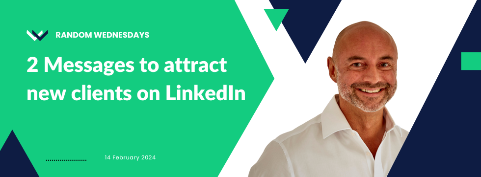 2 Messages to attract new clients on LinkedIn